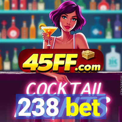 238 bet